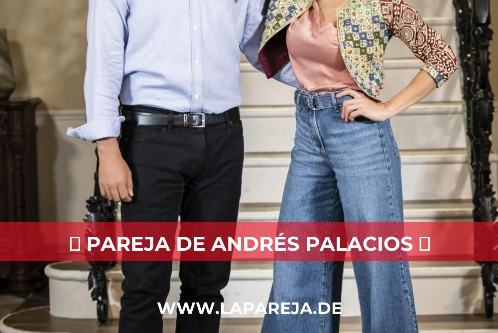 Pareja de Andrés Palacios