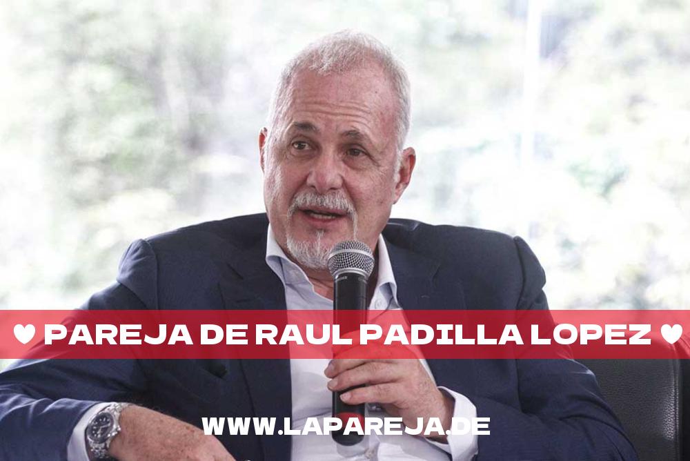 Pareja de Raul Padilla Lopez
