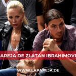 Pareja de Zlatan Ibrahimović